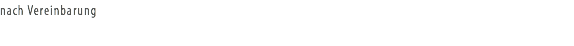 nach Vereinbarung